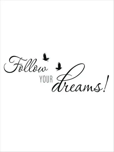 Постер «Follow your dreams»